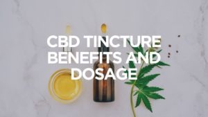 cbd-tincture-benefits-and-dosage