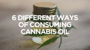 6-different-ways-of-consuming-cannabis-oil